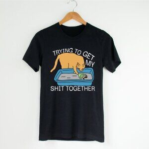 Trying To Get My Shit Together Shirt, Adult Humor, Cat Poop Shirt
